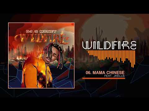 6. DJ G Money ft Jkells - Mama Chinese