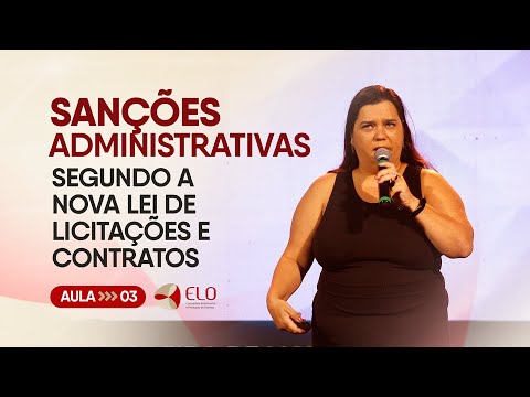 SANÇÕES ADMINISTRATIVAS SEGUNDO A NOVA LEI DE LICITAÇÕES E CONTRATOS