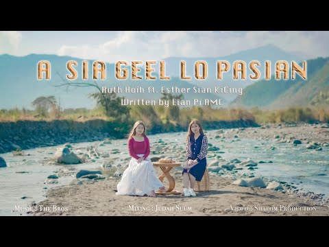 A SIA GEELLO PASIAN | Ruth Hoih & Esther Sian Kicing || Official MV