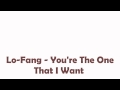 Lo-Fang - You're The One That I Want 