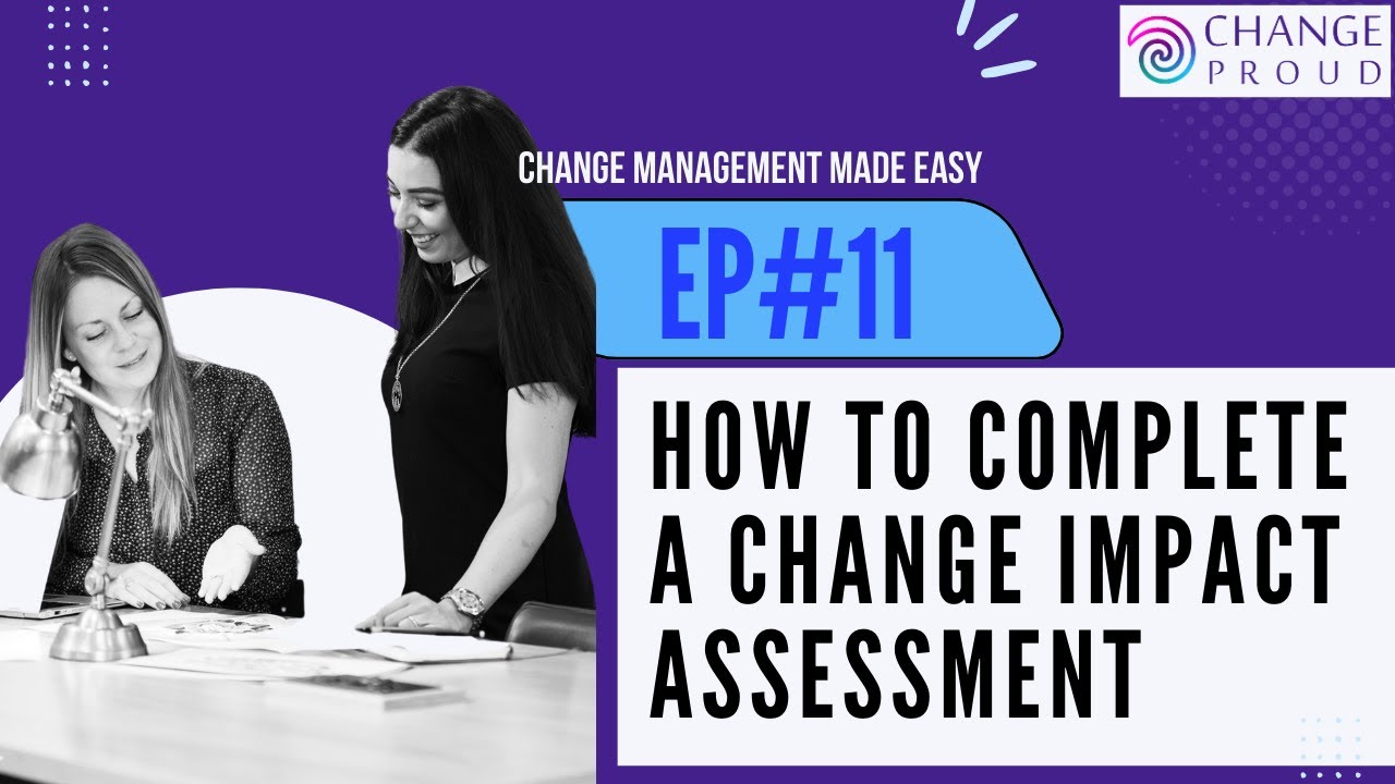 Ep# 11 - How to complete a change impact assessment | Change Management Made Easy