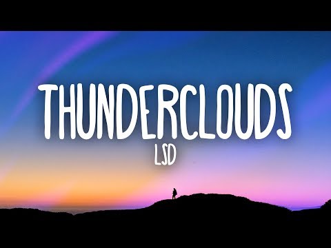 LSD - Thunderclouds (Lyrics) ft. Sia, Diplo, Labrinth