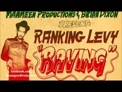 Ranking Levy- Raving (Maameen Productions)
