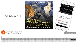 Grace &amp; Steel Episode 46 (podcast)