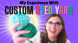 I ORDERED My Own CUSTOM DYED YARN and Here's What I Made!