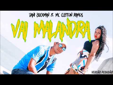 Dani Buckman & MC Cleiton Ramos - Vai Malandra (Versão Pesadão)