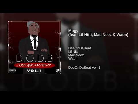Lil Nitti, Mac Neez & Waon - Mugy ( Prod by. @DeeOnDaBeat )