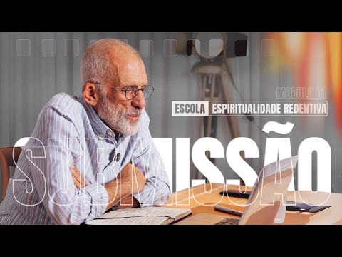 AULA BONUS - SUBMISSÃO - ESCOLA DE ESPIRITUALIDADE REDENTIVA