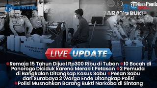 LIVE UPDATE SIANG: TPPO ABG Tuban Dijual Rp300 Ribu, 10 Bocil Ponorogo Diciduk seusai Rakit Petasan