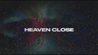 Heaven Close Music Video