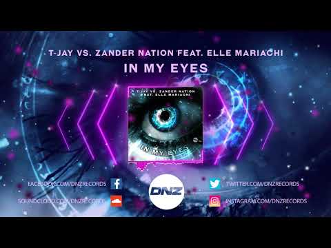 DNZF628 // T-JAY & ZANDER NATION FEAT. ELLE MARIACHI - IN MY EYES (Official Video DNZ Records)