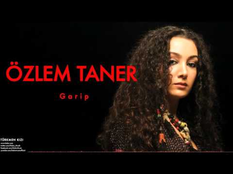 Özlem Taner - Garip [ Türkmen Kızı © 2007 Kalan Müzik ]