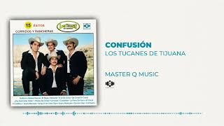 Confusión - Los Tucanes De Tijuana (2026 Remasterizado)