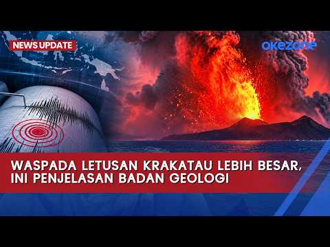 Waspada Letusan Krakatau Lebih Besar, Ini Penjelasan Badan Geologi