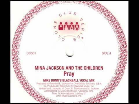 Mina Jackson & The Children - Pray (Mike Dunn's Blackball Vocal Mix)