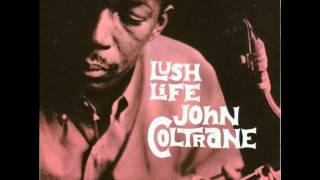 John Coltrane- Lush Life(FULL ALBUM)