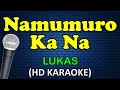 NAMUMURO KA NA - Lukas (HD Karaoke)