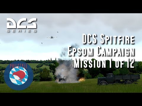 DCS Spitfire - EPSOM CAMPAIGN - Mission 1 of 12