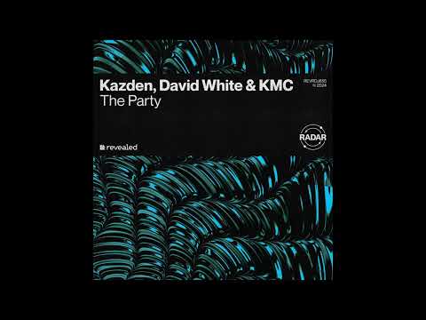 Kazden, David White & KMC - The Party (Extended Mix)