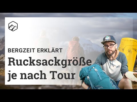 Welche Rucksackgröße für welche Tour? | Bergzeit