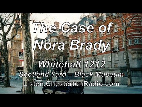 The Case of Nora Brady - Whitehall 1212 - Scotland Yard Black Museum