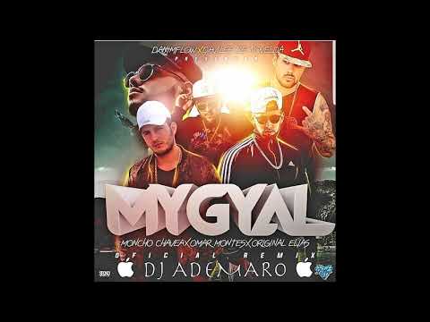 MY GYAL -Daviles de Novelda X DaniMflow Ft Moncho Chavea X Omar Montes X Original Elias & DJ ADEMARO