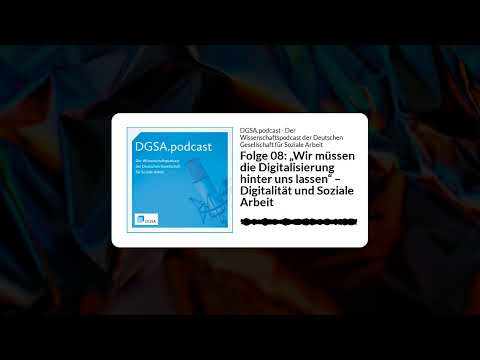Folge 08: „Wir müssen die Digitalisierung hinter uns lassen“ – Digitalität und Soziale Arbeit |...