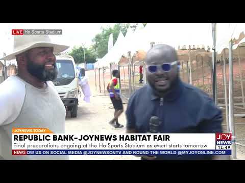 RepublicBank-JoyNews Habitat Fair: Final preparations ongoing at the Ho Sports Stadium