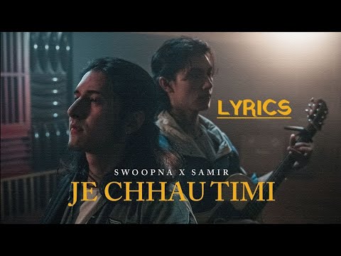 Je Chhau Timi Lyrics Video - Swoopna Suman & Samir Shrestha | LYRICS HUB