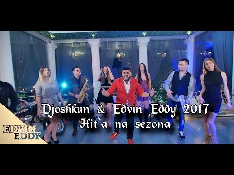 ☆ DJOSHKUN & EDVIN EDDY 2017 ☆ ♫ HITA NA SEZONA ♫ (Official Video)