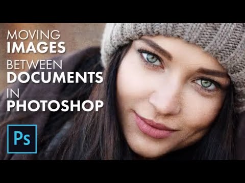 Move Images Between Files in Photoshop: 5 Easy Ways Video