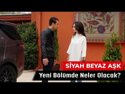 Siyah Beyaz Aşk 26. Bölümde Neler Olacak?