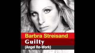 Barbra Streisand - Guilty (Angel Re-work)