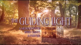 Guiding Light Guided Meditation for Inner Clarity & Purpose