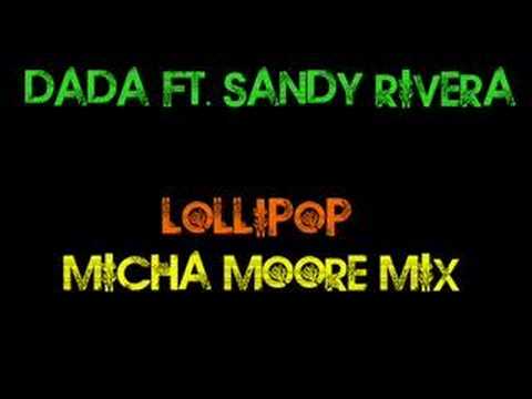 Dada ft Sandy Rivera - Lollipop (Micha Moore Mix)