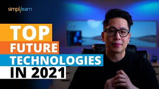 Top Future Technologies In 2021 | New Technologies of 2021 | Trending Technologies 2021 |Simplilearn | DOWNLOAD THIS VIDEO IN MP3, M4A, WEBM, MP4, 3GP ETC