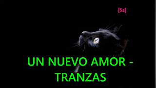 Tranzas - Un Nuevo Amor (Letra)
