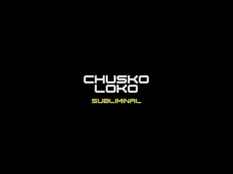 CHUSKO LOKO - SUBLIMINAL