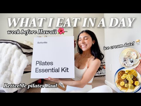 WHAT I EAT IN A DAY (week before Hawaii, working out at home with BetterMe app, pilates & more)
