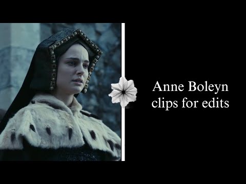 The other Boleyn girl ANNE BOLEYN clips for edits