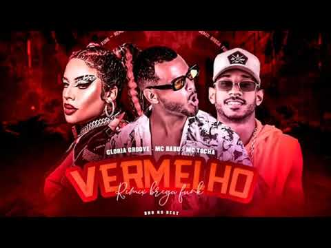MC BABU, MC TOCHA feat GLORIA GROOVE - VERMELHO - MUSICA NOVA