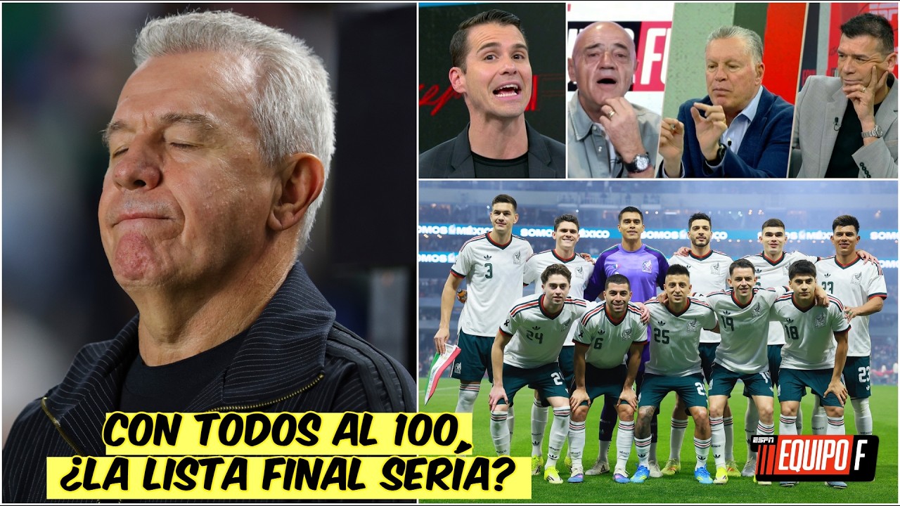 JAVIER AGUIRRE CERCA de la LISTA FINAL de MÉXICO para el MUNDIAL, ¿quién se queda fuera? | Equipo F