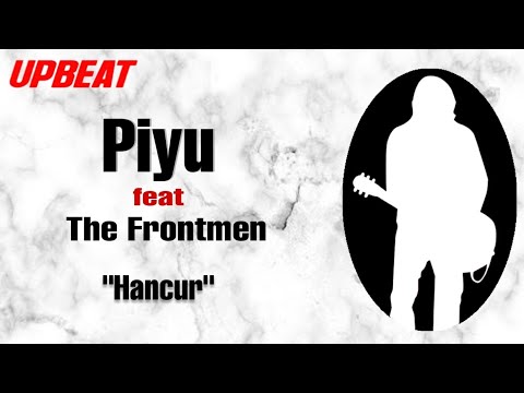 Piyu feat The Frontmen - Hancur (Official Audio)