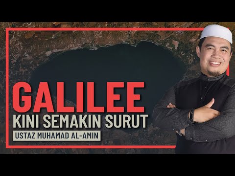 Ustaz Muhamad Al-Amin - Tasik Galilee Surut 1 Meter Setiap Tahun