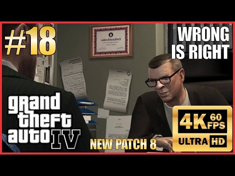 GRAND THEFT AUTO IV 4K 60fps Walkthrough Part 18 "Wrong is Right" New Patch 8 NO COMMENTARY