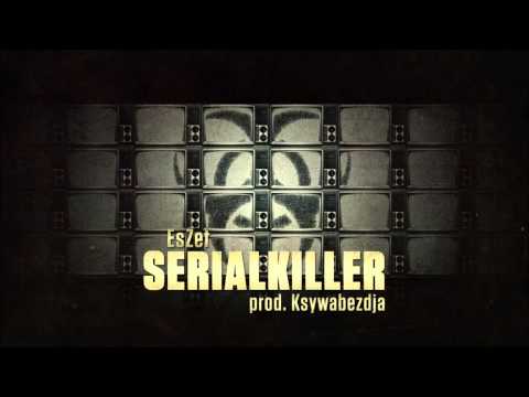 EsZet - serialkiller (prod. Ksywabezdja)