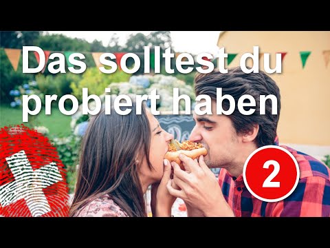 Schweizer Spezialitäten, die du probiert haben solltest - Folge 2