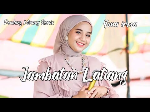 jambatan latiang - dendang Minang remix - cover Yona irma
