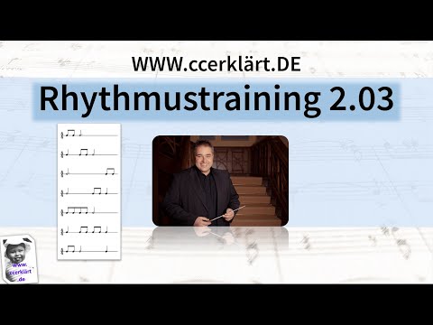 Rhythmustraining 2.03 - einfach und systematisch  www.ccerklärt.de