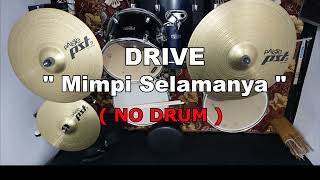 Download lagu DRIVE - MIMPI SELAMANYA (NO SOUND DRUM) mp3